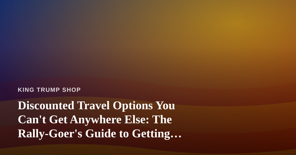 Discounted Travel Options You Can’t Get Anywhere Else: The Rally-Goer’s Guide to Getting There for Less