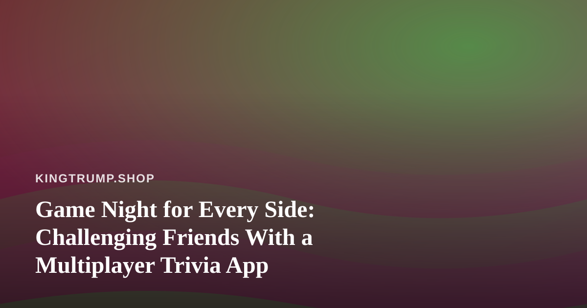 Game Night for Every Side: Challenging Friends With a Multiplayer Trivia App