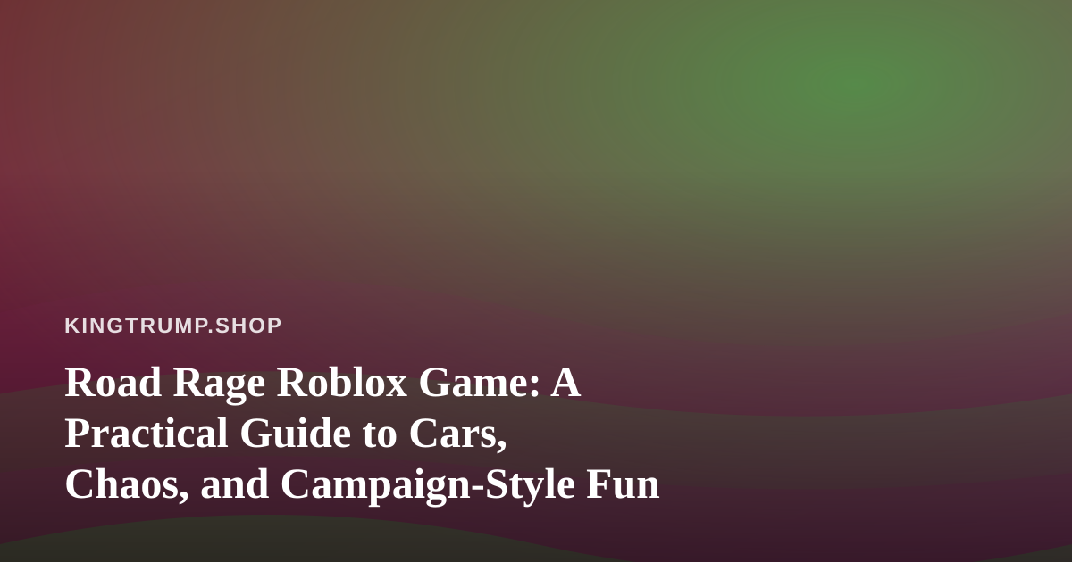 Road Rage Roblox Game: A Practical Guide to Cars, Chaos, and Campaign-Style Fun