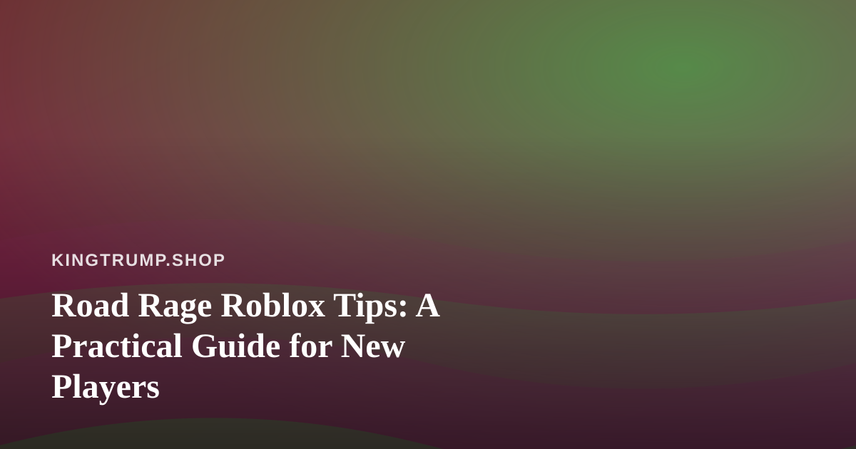 Road Rage Roblox Tips: A Practical Guide for New Players